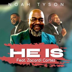 收聽Noah Tyson的He Is (feat. Zacardi Cortez)歌詞歌曲