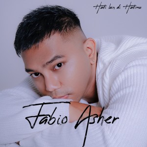 Listen to Hati Lain Di Hatimu song with lyrics from Fabio Asher