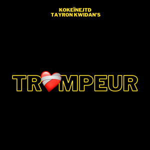 收听KokeineJtd的Trompeur歌词歌曲