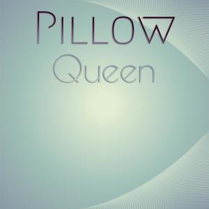 Album Pillow Queen from Various