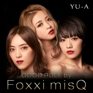 Album GOOD RULE by Foxxi misQ from YU-A