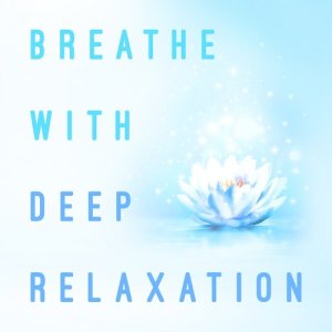 BREATHE（日本）的專輯Breathe with Deep Relaxation