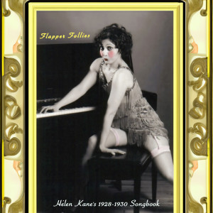 อัลบัม Flapper Follies- Helen Kane's 1928-1930 Songbook ศิลปิน Helen Kane