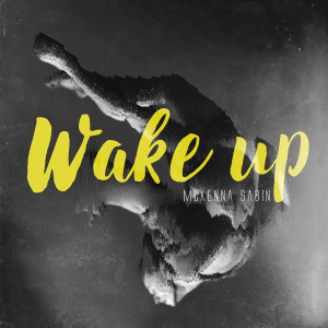 McKenna Sabin的專輯Wake Up
