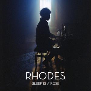 收聽Rhodes的Sleep Is a Rose歌詞歌曲