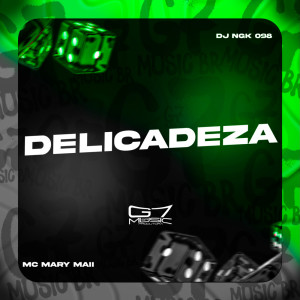 ดาวน์โหลดและฟังเพลง Delicadeza (Explicit) พร้อมเนื้อเพลงจาก DJ NGK 098