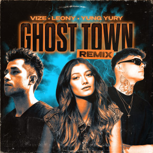 ดาวน์โหลดและฟังเพลง Ghost Town (Remix) พร้อมเนื้อเพลงจาก Vize