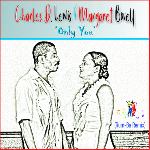 Listen to Only You (Rum-Ba Remix) song with lyrics from Charles D. Lewis