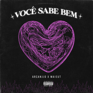 ดาวน์โหลดและฟังเพลง Você Sabe Bem (Explicit) พร้อมเนื้อเพลงจาก Arcanjjo