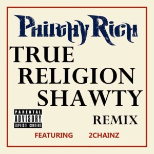 Philthy Rich的專輯True Religion Shawty (Remix)