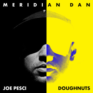 อัลบัม Joe Pesci / Doughnuts (Explicit) ศิลปิน Meridian Dan