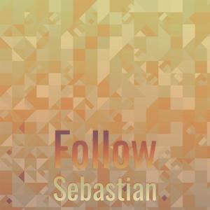 Album Follow Sebastian oleh Various