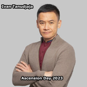 Ascension Day 2023 dari Ivan Tanudjaja