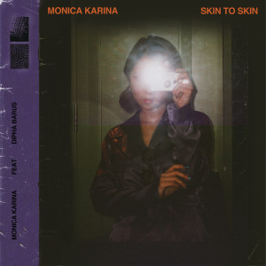 收聽Monica Karina的Skin To Skin歌詞歌曲