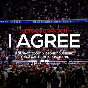 ดาวน์โหลดและฟังเพลง Lets Go Brandon I Agree พร้อมเนื้อเพลงจาก Forgiato Blow