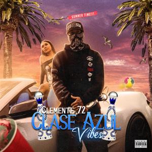 收聽Clemente 72的CLASE AZUL VIBES (Explicit)歌詞歌曲