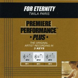 ดาวน์โหลดและฟังเพลง For Eternity (Performance Track In Key Of D) พร้อมเนื้อเพลงจาก Twila Paris
