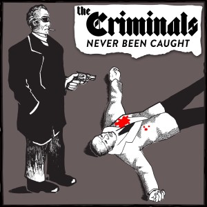 อัลบัม Never Been Caught (Explicit) ศิลปิน The Criminals