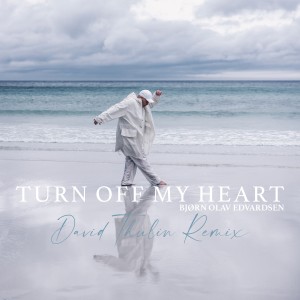 Bjørn O的專輯Turn Off My Heart (David Thulin Remix)