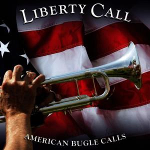 Liberty Call: American Bugle Calls