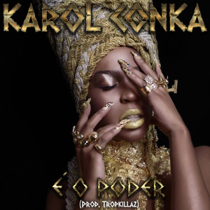 Listen to É o Poder song with lyrics from Karol Conka
