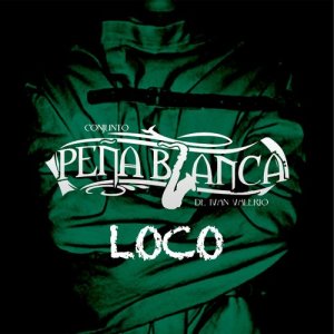 ดาวน์โหลดและฟังเพลง Loco พร้อมเนื้อเพลงจาก Conjunto Peña Blanca