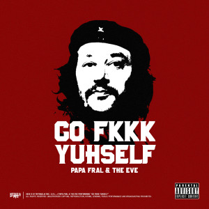 Album Go Fkkk Yuhself (Explicit) oleh Papa Fral