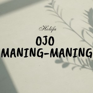Ojo Maning - Maning dari Holifa