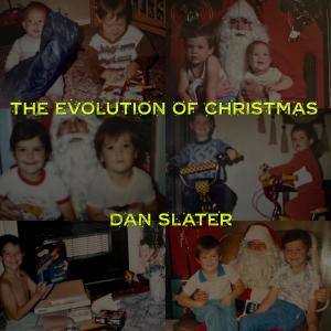 Dan Slater的專輯The Evolution Of Christmas