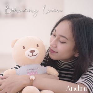 ดาวน์โหลดและฟังเพลง Beruang Lucu พร้อมเนื้อเพลงจาก Andini