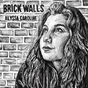 Dengarkan lagu Brick Walls nyanyian Alyssa Caroline dengan lirik