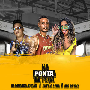 ดาวน์โหลดและฟังเพลง Na Ponta da Peça (Explicit) พร้อมเนื้อเพลงจาก DJ ZANGADO OFICIAL