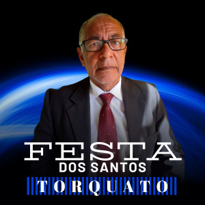 Torquato的专辑Festa dos Santos