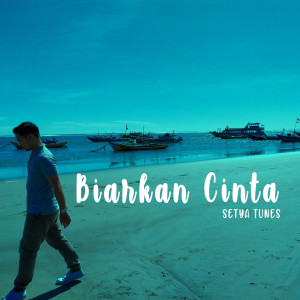 Dengarkan Biarkan Cinta lagu dari Setya Tunes dengan lirik
