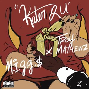 Troy Mathewz的专辑Kater 2 U (Explicit)