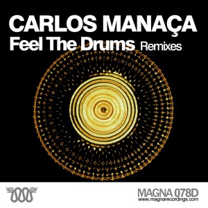 Listen to Feel the Drums (Carlos Manaça Remix) song with lyrics from Carlos Manaca
