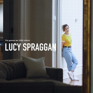 收聽Lucy Spraggan的I'm Gonna Be (500 Miles)歌詞歌曲