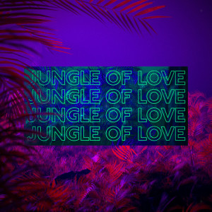 收聽Unknown Brain的Jungle of Love歌詞歌曲