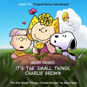 Ben Folds的專輯It's the Small Things, Charlie Brown (Apple TV+ Original Soundtrack)