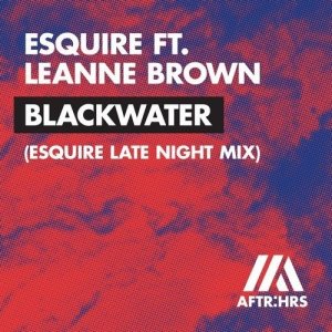 收聽Esquire的Blackwater (feat. Leanne Brown) (eSQUIRE Late Night Mix)歌詞歌曲