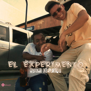 Listen to El Experimento (Explicit) song with lyrics from Robert Explosivo