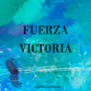 ดาวน์โหลดและฟังเพลง Fuerza y Victoria พร้อมเนื้อเพลงจาก Lorena Calderón