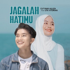 Cut Rani Auliza的专辑Jagalah Hatimu
