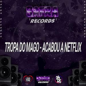 Listen to Tropa do Mago - Acabou a Netflix (Explicit) song with lyrics from DJ Malfo