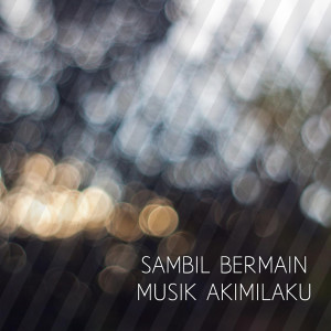 Dengarkan Sambil Bermain Musik Akimilaku lagu dari DJ Siul dengan lirik