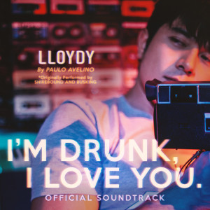 Paulo Avelino的专辑Lloydy ( From "I'm Drunk, I Love You." )