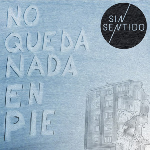 Listen to No Queda Nada En Pie song with lyrics from Sin Sentido