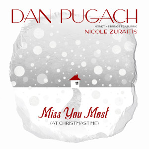Miss You Most (At Christmastime) dari Dan Pugach