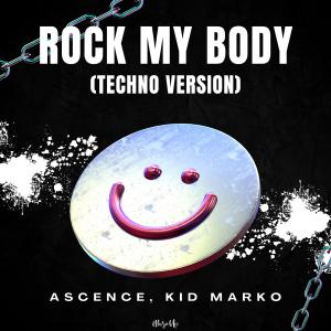收聽Ascence的Rock My Body (Techno Version)歌詞歌曲