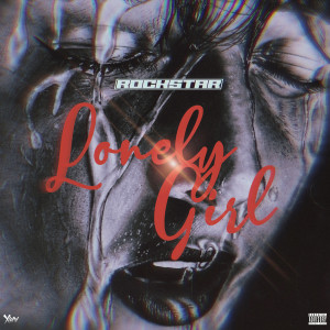 Album Lonely Girl (Explicit) from Rockstar